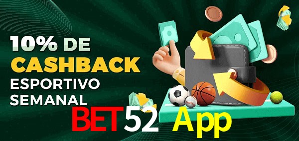 10% de bônus de cashback na Bet52 App